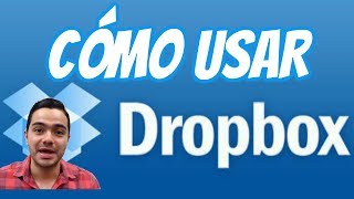 Cómo Utilizar DropBox y Para que Sirve [upl. by Eecyak]