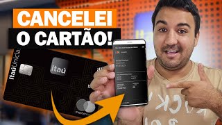 CANCELEI MEU CARTÃO BLACK ITAÚ UNICLASS O QUE ACONTECEU [upl. by Ahsinev305]