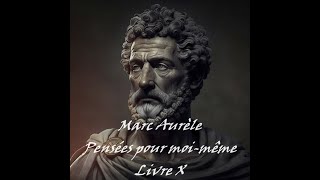 Marc Aurèle Pensées pour moimême livre 10 [upl. by Rehpotsirhc390]