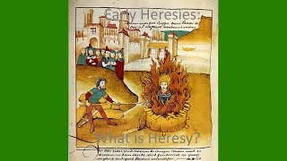 Early Christian Heresies What Is Heresy [upl. by Ayekam817]