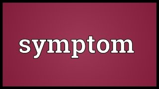 Symptom Meaning [upl. by Cornwall]