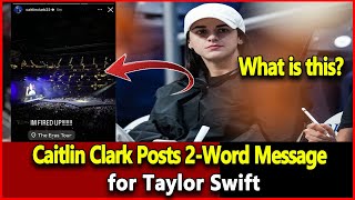 Just received news Caitlin Clark Posts 2Word Message for Taylor Swift [upl. by Magnien786]