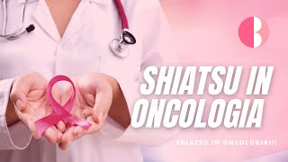 Shiatsu in oncologia  Medicina Complementare in ospedale [upl. by Durwood]