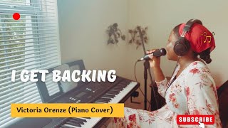 I Get Backing  Victoria Orenze Piano Cover With English Translation [upl. by Ifill743]