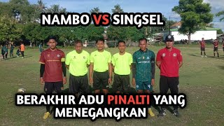 ADU PINALTI YANG MENEGANGKAN SINGSEL VS NAMBU FC DI STADION MASAKAMBING [upl. by Drewett]