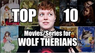 TOP 10 Movies  Series for WOLF THERIANS [upl. by Martie]