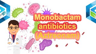 Pharmacology lecture  Monobactam  Aztreonam  antibiotics [upl. by Dnomder]