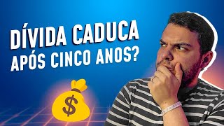 DÍVIDA CADUCA DEPOIS DE 5 ANOS MEU NOME FICA LIMPO PRECISO PAGAR [upl. by Edaj]