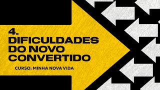 4 AS DIFICULDADES DO NOVO CONVERTIDO  MINHA NOVA VIDA  PR JOÃO PAULO AMARAL [upl. by Pompei]