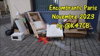 Encombrants Paris Novembre 2023 by K47CB [upl. by Hendel]