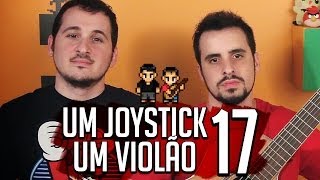 ♫ UM JOYSTICK UM VIOLÃO  17 ♫ [upl. by Annahgiel123]