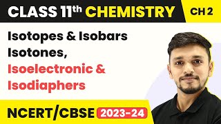 Isotopes and Isobars amp Isotones Isoelectronic amp Isodiaphers Structure of AtomClass 11 Chemistry [upl. by Cirri725]