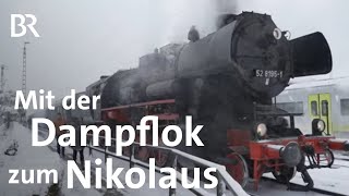 Fahrt mit dem Nikolauszug Abenteuer Dampflok  Eisenbahn  Zwischen Spessart und Karwendel  BR [upl. by Doi]