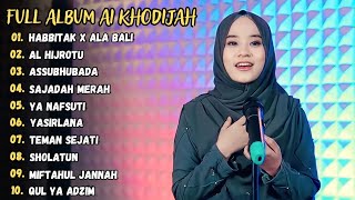 HAGA MESTAKHABEYA habbitak x ALA BALI  AI KHODIJAH FULL ALBUM TERBARU 2023 [upl. by Gerick]