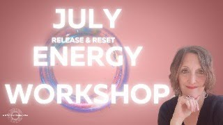 JULY ENERGY WORKSHOP  The Month Of Full Surrender [upl. by Aillimat]