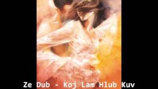 Ze Dub Vol 2  Koj Lam Hlub Kuv [upl. by Inafit]