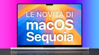 macOS Sequoia ORA DISPONIBILE  Tutte le Novità [upl. by Hatnamas]