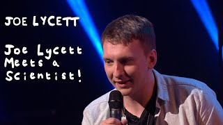 Joe Lycett Meets a Scientist  Joe Lycett [upl. by Cath]