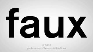 How To Pronounce Faux [upl. by Tatianas]