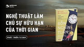 Nghệ thuật của sự hữu hạn  Sách Bốn nghìn tuần Quản lý thời gian khi cuộc đời là hữu hạn [upl. by Nari81]