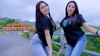 DJ LOVE LIKE YOU DO MELODY OWI OWI MODE ENGKOL OLENG [upl. by Nyledam]