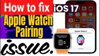 Apple Watch wont Pair with new iPhone 15 15 Pro amp 15 Pro Max Fix [upl. by Zoarah]