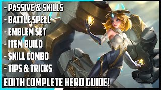 Edith Complete Hero Guide Best Build Skill Combo Tips amp Tricks  Mobile Legends [upl. by Nabroc598]