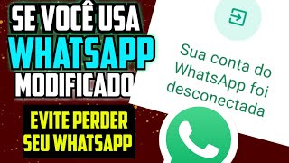 WHATSAPP MODIFICADO CONTA DESCONECTADA COMO EVITAR [upl. by Airoled]