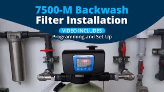 7500M Backwash Filter Installation Video Includes Programming and SetUp [upl. by Mirabel639]