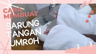 Cara Membuat Sarung Tangan Umroh [upl. by Kylynn124]