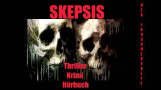 SKEPSIS  THRILLER KRIMI  HÖRBUCH [upl. by Mauri]