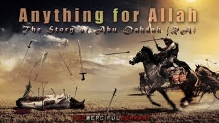 ♥ Anything for Allah  The Story of Abu Dahdah RA Emotional Video [upl. by Ballman]