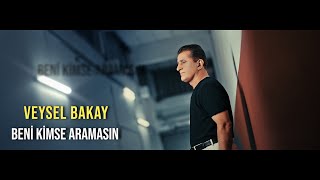 VEYSEL BAKAY  Beni Kimse Aramasın  Official Music Video veyselbakay nihatulas [upl. by Dorthy]