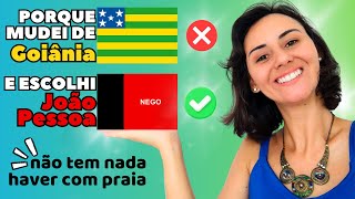 Morar em João Pessoa  Veja o motivo da minha mudança de Goiânia para João Pessoa [upl. by Noryak]