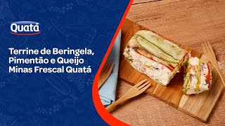 Terrine de Beringela Pimentão e Queijo Minas Frescal Quatá [upl. by Eladnyl]