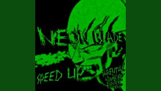 NEON BLADE Sped Up [upl. by Eldwen]