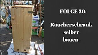 Folge 30 Räucherofen selber Bauen [upl. by Gniliem]