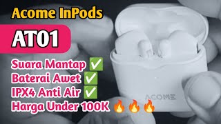 Unboxing amp Review ACOME InPods AT01  TWS Bagus Under 100K [upl. by Plank900]