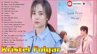 Kristel Fulgar Top 20 Tagalog Kanta Playlist 2021  Kristel Fulgar Best Greatest Hits Songs [upl. by Ybsorc]