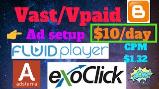 VastVpaid ad setup  10day  high CPM  132  Adsterra  Exoclicks  Fluid player  Blogger [upl. by Akeyla434]