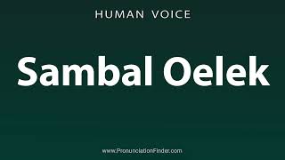 How To Pronounce Sambal Oelek [upl. by Rip]