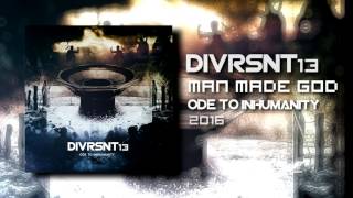 DIVRSNT13  Man Made God 2016 [upl. by Maiga]