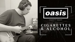 Oasis  Cigarettes and Alcohol  Guitar Cover [upl. by Furgeson]