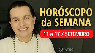 HORÓSCOPO DA SEMANA para TODOS SIGNOS 11 a 17 Setembro 2023 [upl. by Tyree]