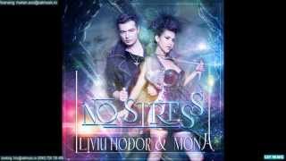 Liviu Hodor feat Mona  No stress Official Single [upl. by Onailimixam]