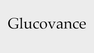 How to Pronounce Glucovance [upl. by Dzoba]