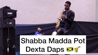 Shabba Madda Pot  Dexta Daps sax freestyle 🇯🇲🎷 [upl. by Ydorb]