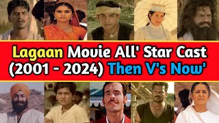 Lagaan Movie All Star Cast 20012024 Then Vs Now Shoking Transformation 😨 bollywood movie [upl. by Jewelle]