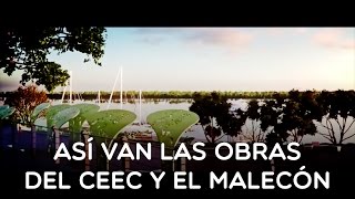 Así van las obras del CEEC y el malecón [upl. by Sioled]