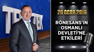 Teke Tek  20 Ocak 2016 Rönesansın Osmanlı Devletine Etkileri [upl. by Kathryne901]